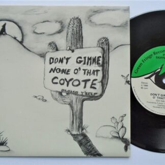 Please Y'self Don't Gimme None O That Coyote 7" Green Fringe SKIFF85 EX/EX 1985 picture sleeve