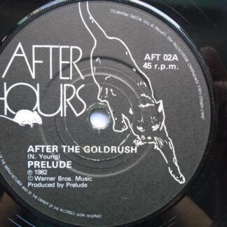 Prelude After The Goldrush 7" After Hours AFT02 EX 1982