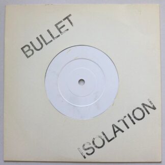 Bullet Isolation 7" London LONDJ412 EX 1980s one-sided 7" on white label in die cut sleeve