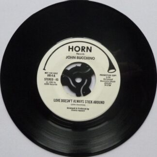 John Bucchino Love Doesn't Always Stick Around 7" Horn HR4 EX 1980 US pressing - promo