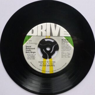 Peter Brown Dance With Me 7" Drive 6269 EX  1978 US pressing - background vocals by Betty Wright