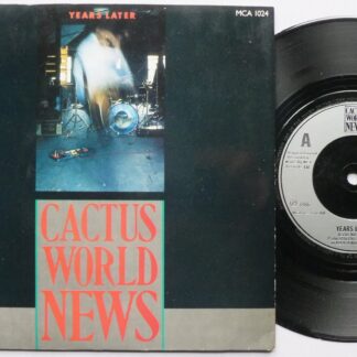 Cactus World News Years Later 7" MCA MCA1024 EX/EX 1986 7" single in picture sleeve - side two plays at 33rpm